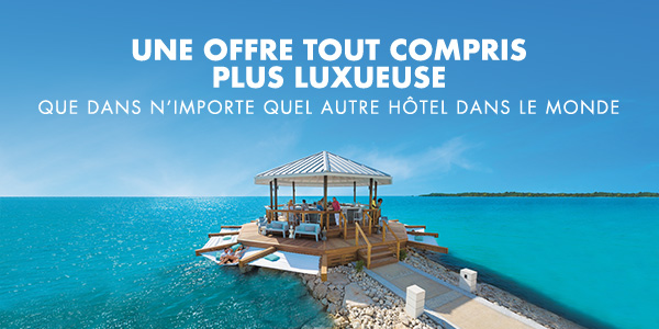 UNE OFFER TOUT COMPRIS PLUS LUXUEUSE